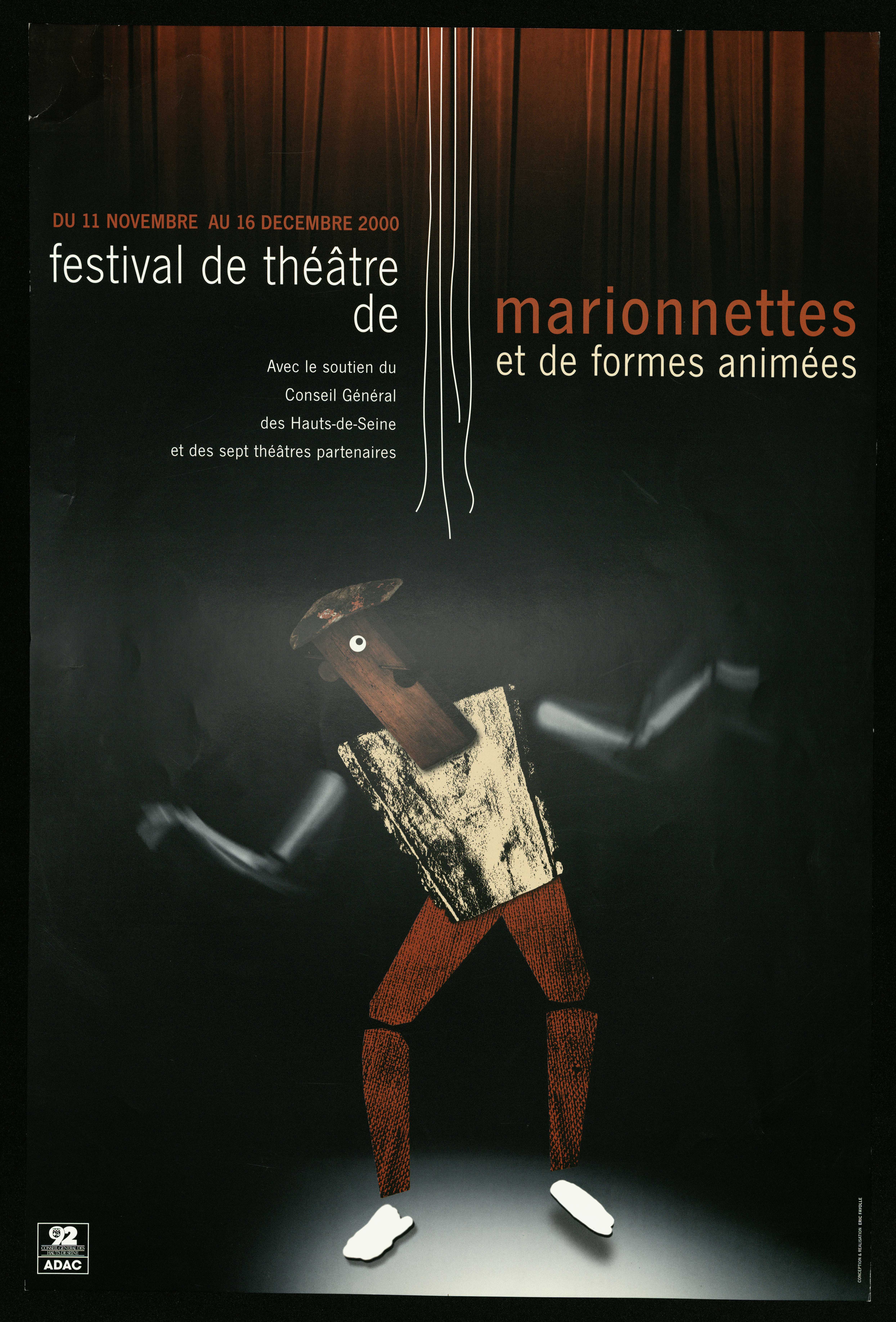 Du 11 novembre du  16 décembre 2000 festival de théâtre de marionnettes et de formes animées avec le soutien du conseil général des Hauts-de-Seine et de sept théâtres partenaires/Eric Fayolle. - CG 92  ADAC, 2000. - 1 affiche ill.coul., 60 x 40 cm.